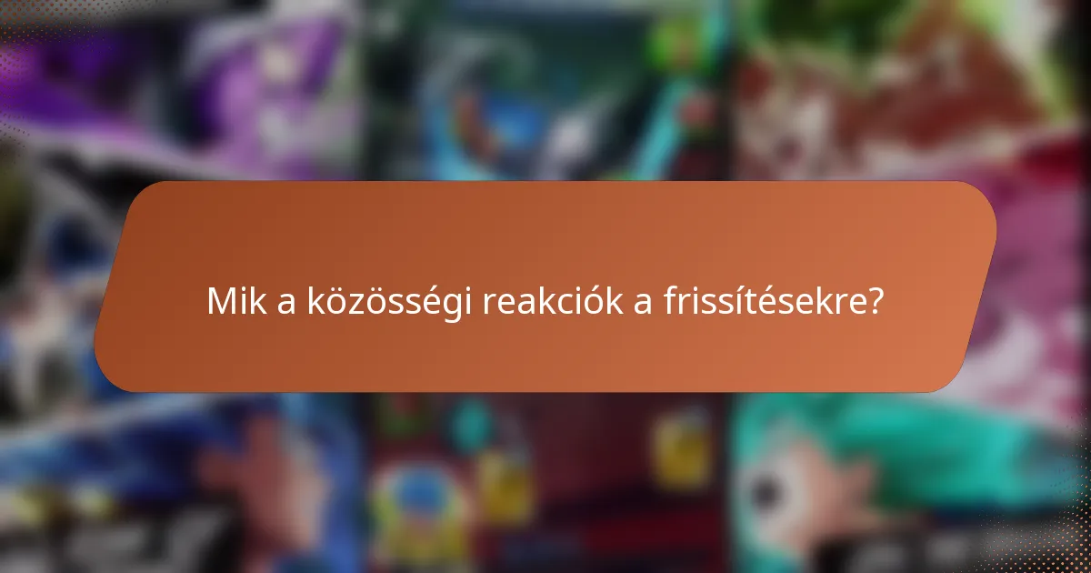 Mik a közösségi reakciók a frissítésekre?